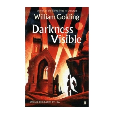 Darkness Visible - William Golding