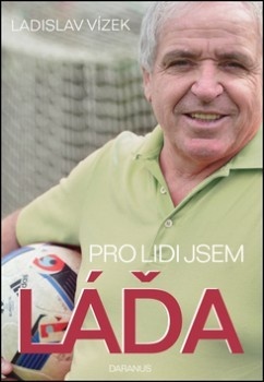Pro lidi jsem Láďa