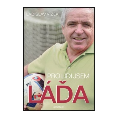 Pro lidi jsem Láďa