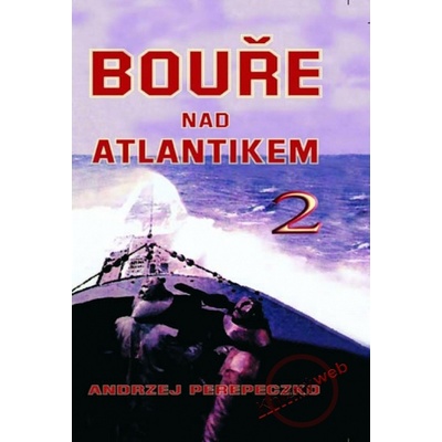 Bouře nad Atlantikem 2 - Andrzej Perepeczko