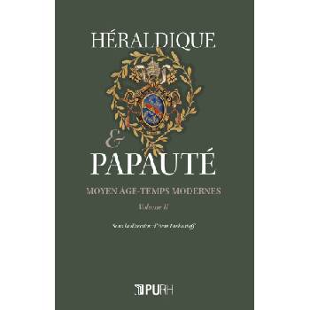 HERALDIQUE ET PAPAUTE II. MOYEN AGE-TEMPS MODERNES | LOSKOUTOFF YVAN