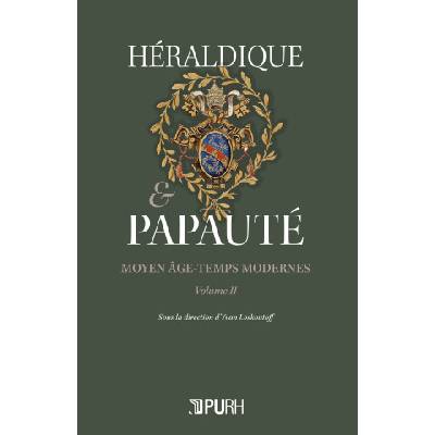 HERALDIQUE ET PAPAUTE II. MOYEN AGE-TEMPS MODERNES | LOSKOUTOFF YVAN