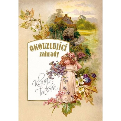 Kouzelné zahrady - Klára Trnková