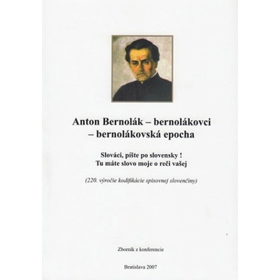 Anton Bernolák - bernolákovci - bernolákovská epocha