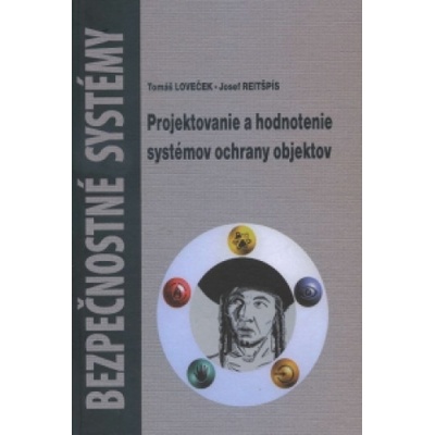 Projektovanie a hodnotenie systémov ochrany objektov Tomáš Loveček