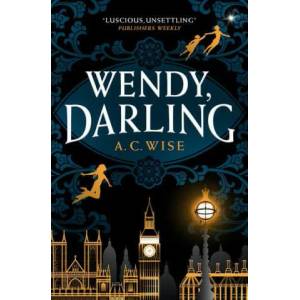 Wendy, Darling | Wise, A. C (ISBN: 9781789096811)