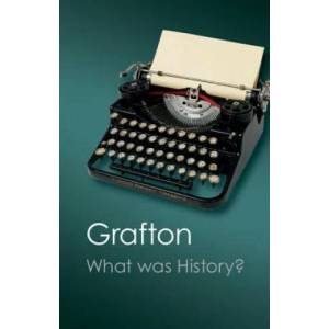 What Was History? | Anthony Grafton (2012)
