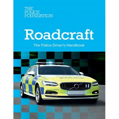 Roadcraft: The Police Driver's Handbook 2025 - The Police Foundation