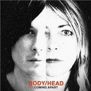 Body/Head - Coming Apart