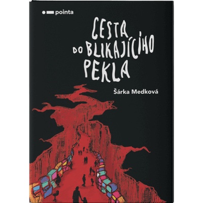 Cesta do blikajícího pekla - Šárka Medková