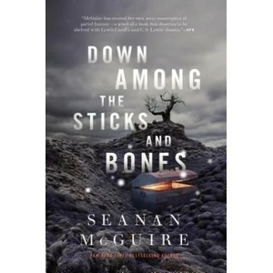Down Among The Sticks And Bones | Seanan McGuire (2017)