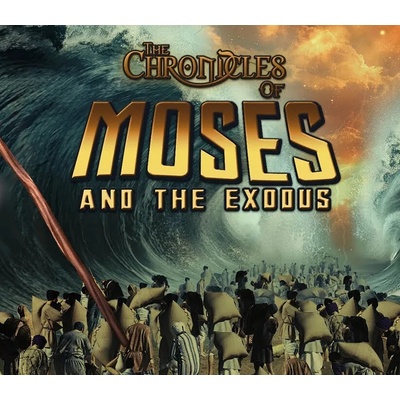 The Chronicles of Moses and the Exodus