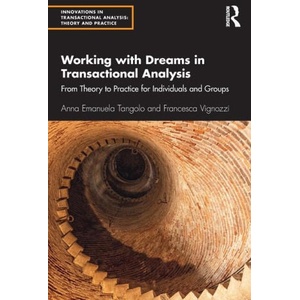 Working with Dreams in Transactional Analysis | Anna Emanuela Tangolo, Francesca Vignozzi (ISBN: 9781032418346)