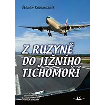 Z Ruzyně do jižního Tichomoří - Štěpán Kolomazník