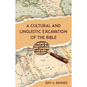 A Cultural and Linguistic Excavation of the Bible | Jeff A. Benner (ISBN: 9781638681229)