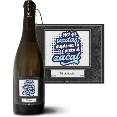 Sablio Než sa vzdáš, mysli na to, prečo si začal Prosecco biele suché šumivé víno 10,5 % 0,75 l (holá fľaša)
