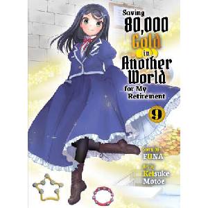 Saving 80, 000 Gold in Another World for My Retirement 9 (ISBN: 9781647295035)