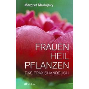 Praxishandbuch Frauenkräuter | Margret Madejsky (ISBN: 9783038001294)