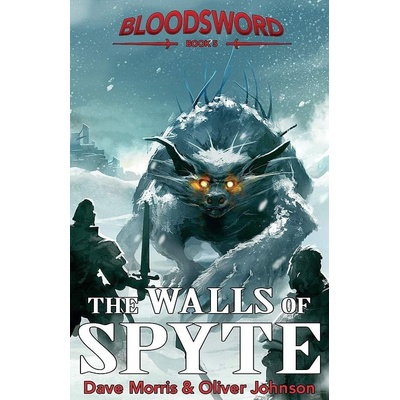 Blood Sword 5: The Walls of Spyte - Dave Morris