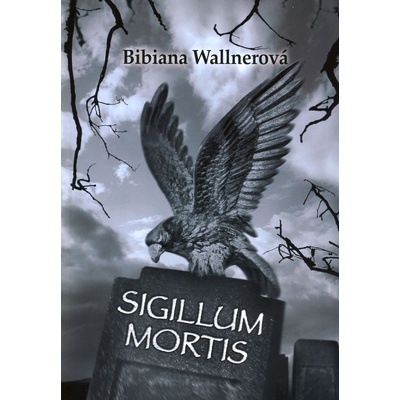 Sigillum mortis - Wallnerová Bibiana