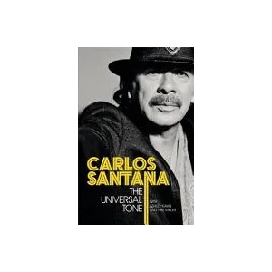 Universal Tone | Carlos Santana, Ashley Kahn, Hal Miller (ISBN: 9781409156550)