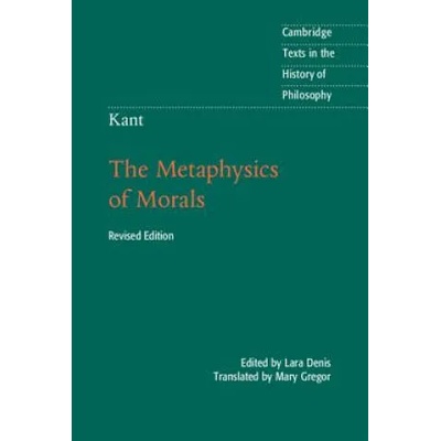 Kant: The Metaphysics of Morals | Lara Denis, Mary Gregor