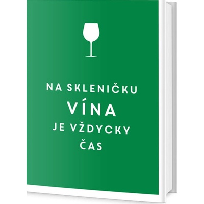 Na skleničku vína je vždycky čas