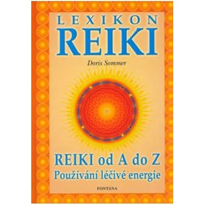 Lexikon reiki: Reiki od A do Z používání lécivé energie