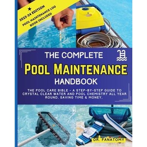 The Complete Pool Maintenance Handbook | Dr. Fanatomy (ISBN: 9781763512504)