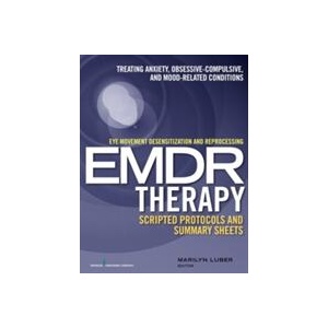 Eye Movement Desensitization and Reprocessing (EMDR) Therapy Scripted Protocols and Summary Sheets | Marilyn Luber (ISBN: 9780826131676)