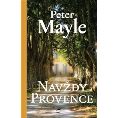 Navždy Provence! - Peter Mayle