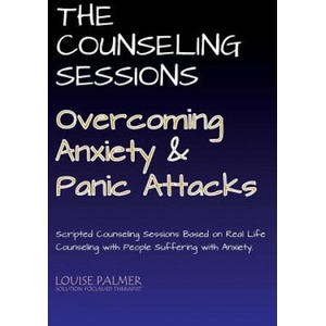 The Counseling Sessions - Overcoming Anxiety and Panic Attacks | Louise Palmer (ISBN: 9781074951122)