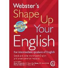 Webster's Shape Up Your English: For Intermediate Speakers of English, Speak and Write More Fluent English and Avoid Common Mistakes