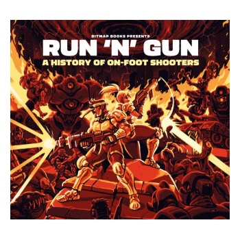 Run 'n' Gun: A History of On-Foot Shooters - Bitmap Books