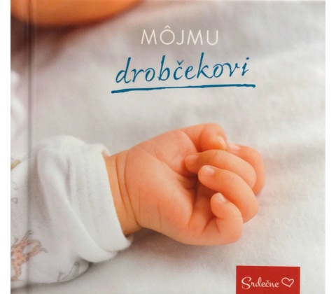 Môjmu drobčekovi