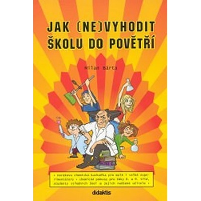 Jak ne vyhodit školu do povětříMilan Bárta; Tomáš Profant