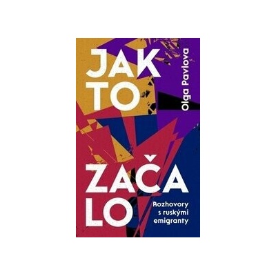 Jak to začalo - Olga Pavlova