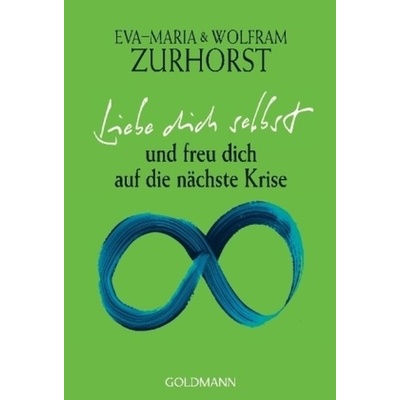 Liebe dich selbst und freu dich auf die nchste Krise Zurhorst WolframPaperback