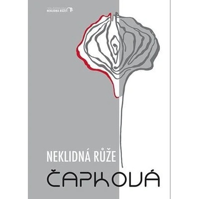 Neklidná růže - Monika J. Čapková