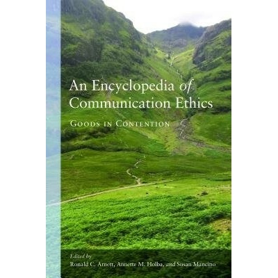 An Encyclopedia of Communication Ethics