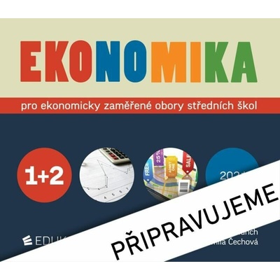 Ekonomika 1 + 2 – pro ekonomicky zaměřené obory SŠ - Otto Münch, Petr Klínský, Yvetta Frydryšková, Jarmila Čechová