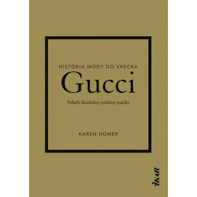 Gucci: Príbeh ikonickej módnej značky - Karen Homer
