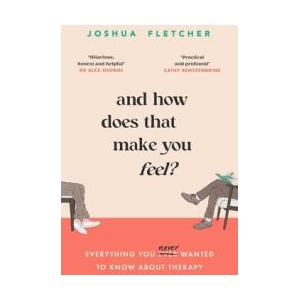 And How Does That Make You Feel? | Joshua Fletcher (ISBN: 9781398713208)