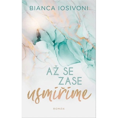 Až se zase usmíříme - Bianca Iosivoni