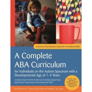 Complete ABA Curriculum for Individuals on the Autism Spectrum with a Developmental Age of 1-4 Years | Julie Knapp, Carolline Turnbull (ISBN: 9781785929830)