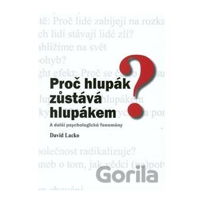 Proč hlupák zůstává hlupákem? - David Lacko
