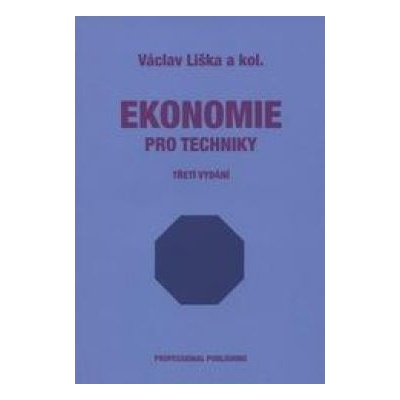 Ekonomie pro techniky 3. doplněné vydání Liška Václav