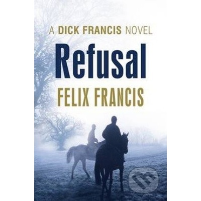 Refusal - Felix Francis