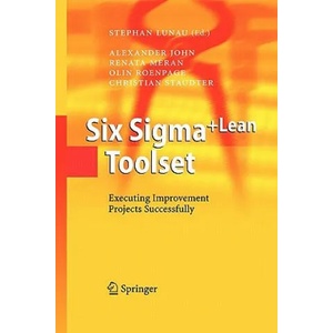 Six Sigma+Lean Toolset | Stephan Lunau, Alexander John, Renata Meran, Olin Roenpage (2010)