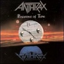 PERSISTENCE OF TIME - ANTHRAX